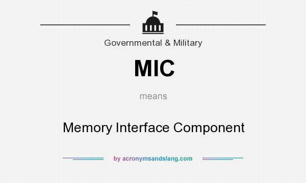What does MIC mean? It stands for Memory Interface Component