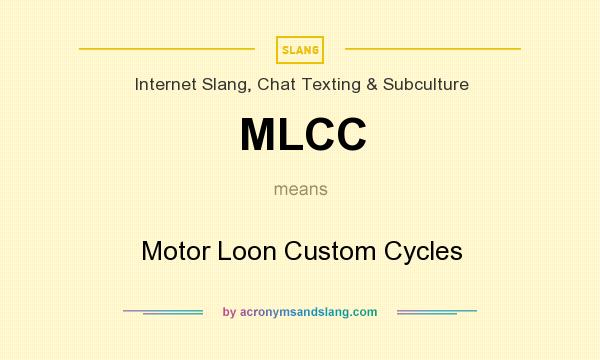 What does MLCC mean? It stands for Motor Loon Custom Cycles