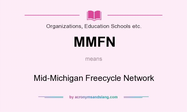 What does MMFN mean? It stands for Mid-Michigan Freecycle Network