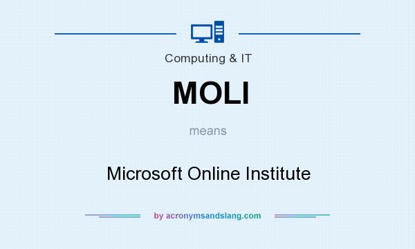 What does MOLI mean? It stands for Microsoft Online Institute