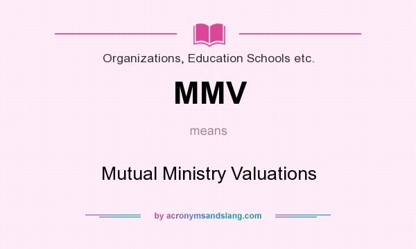 What does MMV mean? It stands for Mutual Ministry Valuations