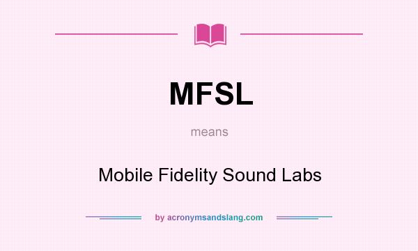 What does MFSL mean? It stands for Mobile Fidelity Sound Labs