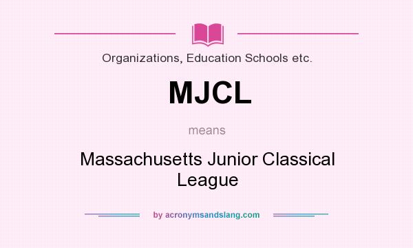 What does MJCL mean? It stands for Massachusetts Junior Classical League