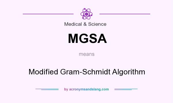 What does MGSA mean? It stands for Modified Gram-Schmidt Algorithm