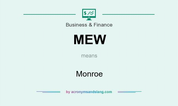 What does MEW mean? It stands for Monroe