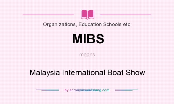 What does MIBS mean? It stands for Malaysia International Boat Show