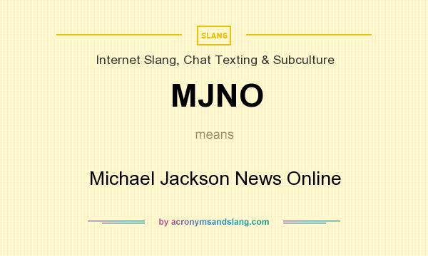 What does MJNO mean? It stands for Michael Jackson News Online