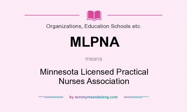 What does MLPNA mean? It stands for Minnesota Licensed Practical Nurses Association