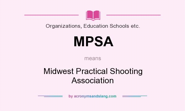 What does MPSA mean? It stands for Midwest Practical Shooting Association