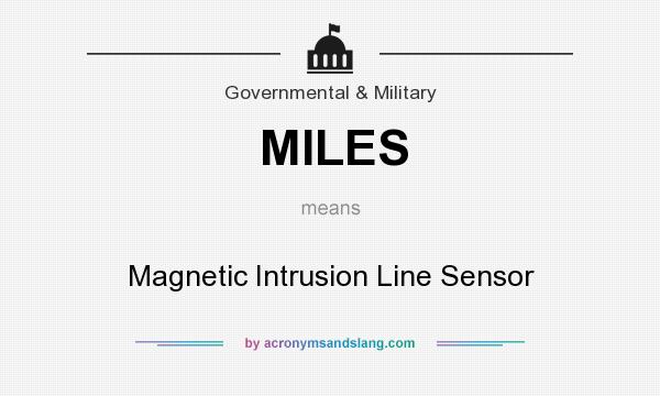 What does MILES mean? It stands for Magnetic Intrusion Line Sensor