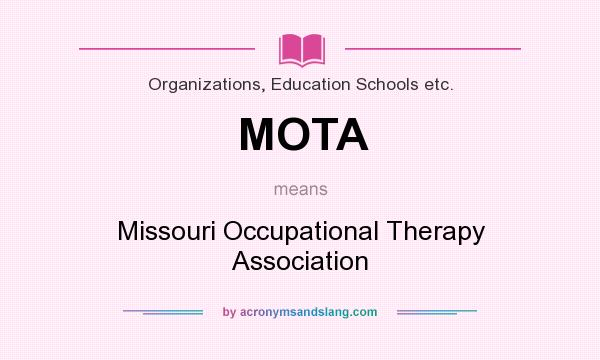 What does MOTA mean? It stands for Missouri Occupational Therapy Association