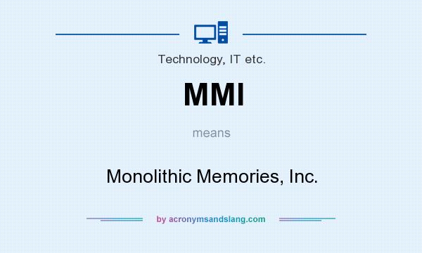 What does MMI mean? It stands for Monolithic Memories, Inc.
