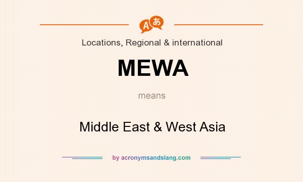 What does MEWA mean? It stands for Middle East & West Asia