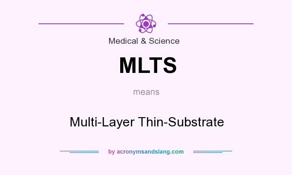 What does MLTS mean? It stands for Multi-Layer Thin-Substrate