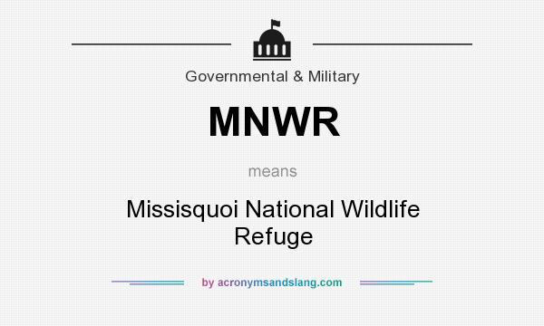 What does MNWR mean? It stands for Missisquoi National Wildlife Refuge