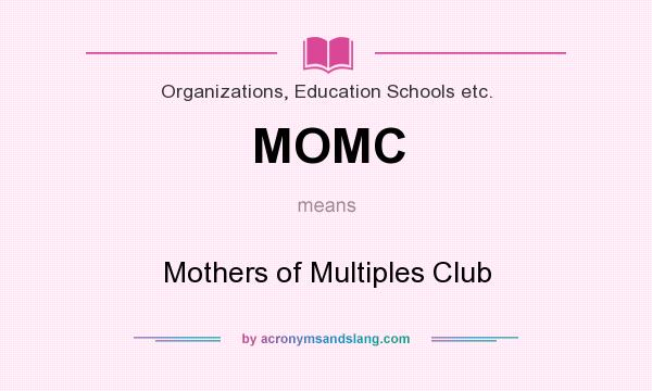 What does MOMC mean? It stands for Mothers of Multiples Club