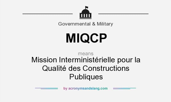What does MIQCP mean? It stands for Mission Interministérielle pour la Qualité des Constructions Publiques