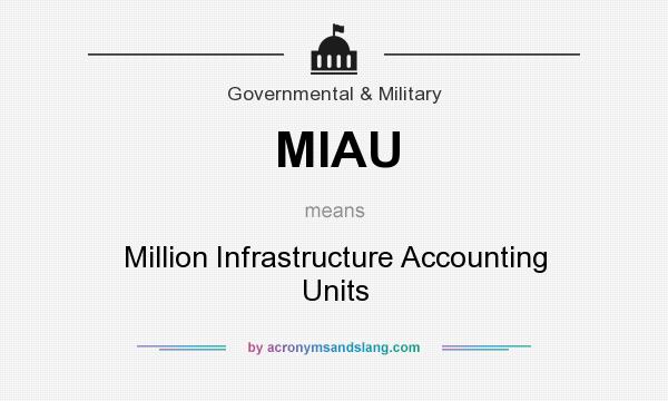 What does MIAU mean? It stands for Million Infrastructure Accounting Units