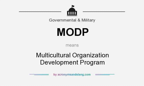 What does MODP mean? It stands for Multicultural Organization Development Program