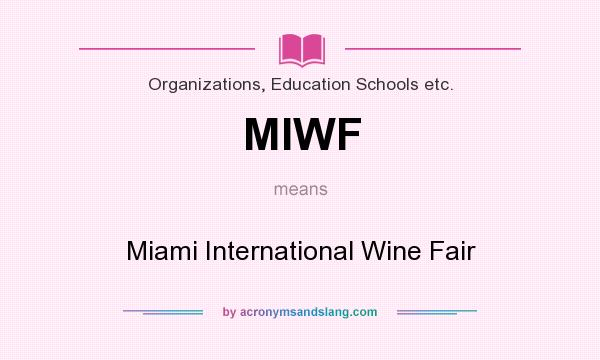 What does MIWF mean? It stands for Miami International Wine Fair