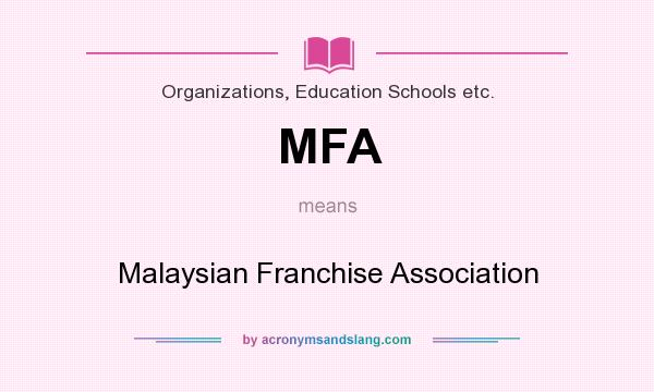 What does MFA mean? It stands for Malaysian Franchise Association