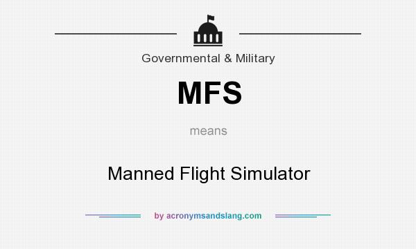 What does MFS mean? It stands for Manned Flight Simulator