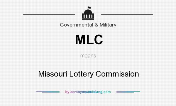 What does MLC mean? It stands for Missouri Lottery Commission