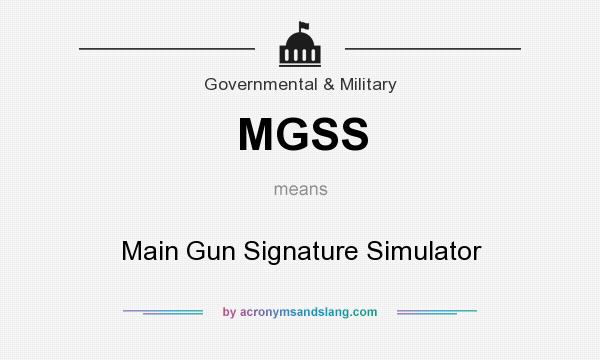 What does MGSS mean? It stands for Main Gun Signature Simulator