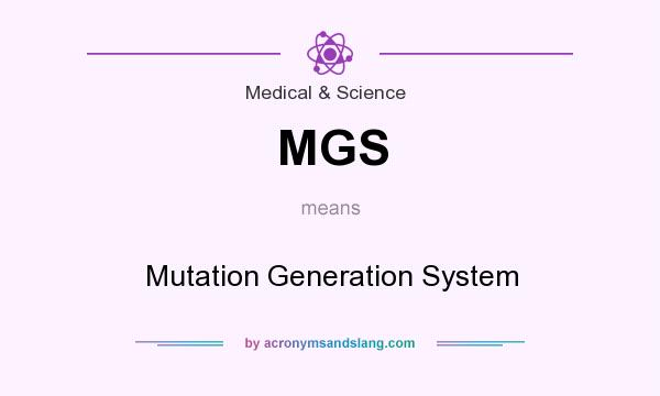 What does MGS mean? It stands for Mutation Generation System
