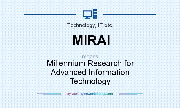 What does MIRAI mean? It stands for Millennium Research for Advanced Information Technology