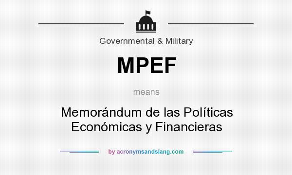 What does MPEF mean? It stands for Memorándum de las Políticas Económicas y Financieras