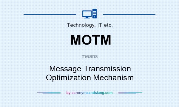 What does MOTM mean? It stands for Message Transmission Optimization Mechanism