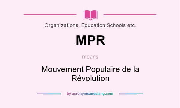 What does MPR mean? It stands for Mouvement Populaire de la Révolution