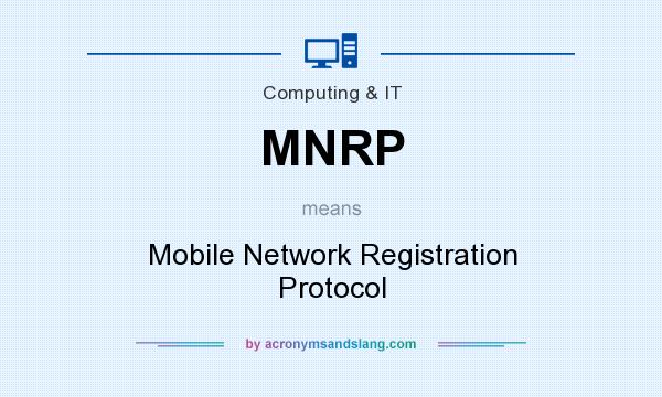 What does MNRP mean? It stands for Mobile Network Registration Protocol