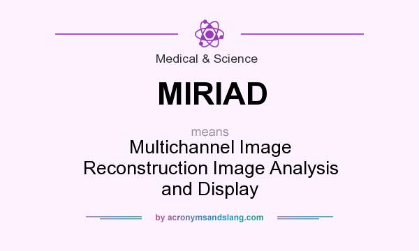 What does MIRIAD mean? It stands for Multichannel Image Reconstruction Image Analysis and Display