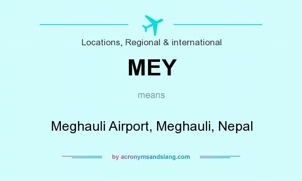What does MEY mean? It stands for Meghauli Airport, Meghauli, Nepal