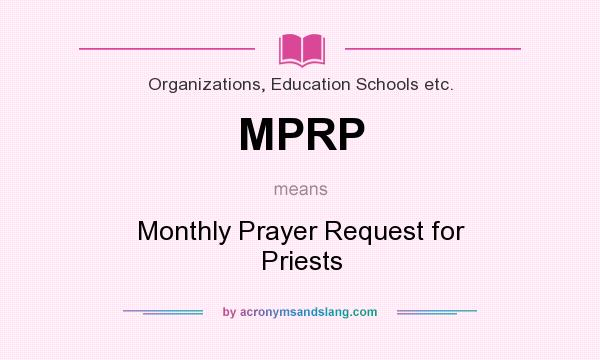 What does MPRP mean? It stands for Monthly Prayer Request for Priests