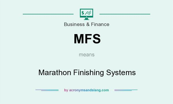 What does MFS mean? It stands for Marathon Finishing Systems