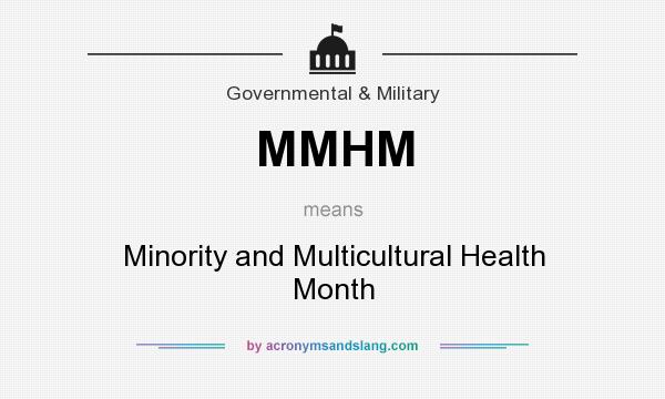 What does MMHM mean? It stands for Minority and Multicultural Health Month