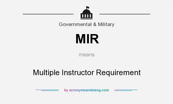 What does MIR mean? It stands for Multiple Instructor Requirement