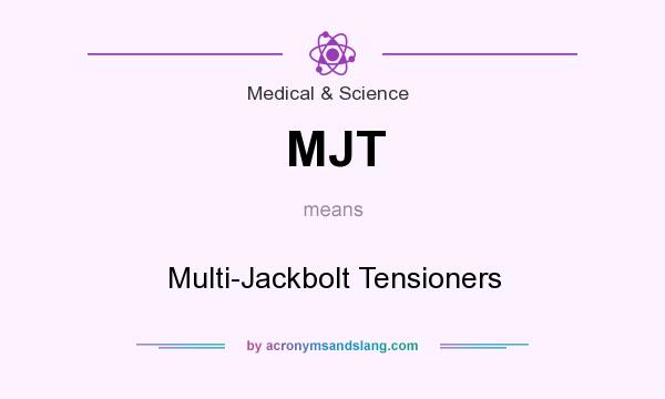 What does MJT mean? It stands for Multi-Jackbolt Tensioners