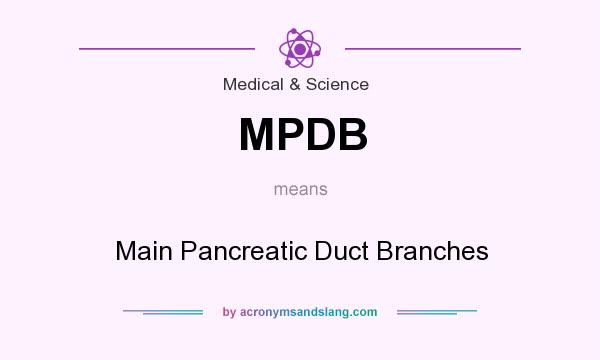What does MPDB mean? It stands for Main Pancreatic Duct Branches