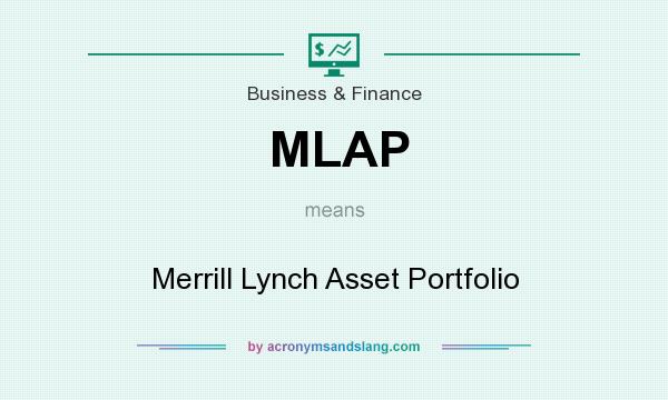 What does MLAP mean? It stands for Merrill Lynch Asset Portfolio