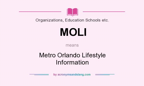 What does MOLI mean? It stands for Metro Orlando Lifestyle Information