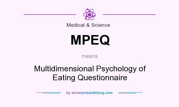 What does MPEQ mean? It stands for Multidimensional Psychology of Eating Questionnaire