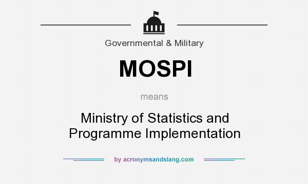What does MOSPI mean? It stands for Ministry of Statistics and Programme Implementation