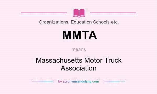 What does MMTA mean? It stands for Massachusetts Motor Truck Association