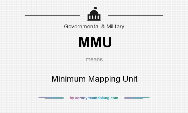 What does MMU mean? It stands for Minimum Mapping Unit