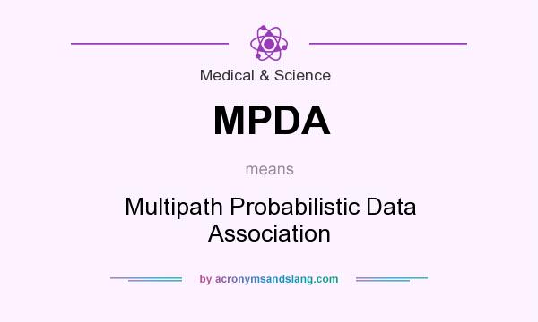 What does MPDA mean? It stands for Multipath Probabilistic Data Association