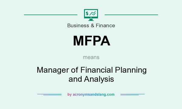 What does MFPA mean? It stands for Manager of Financial Planning and Analysis